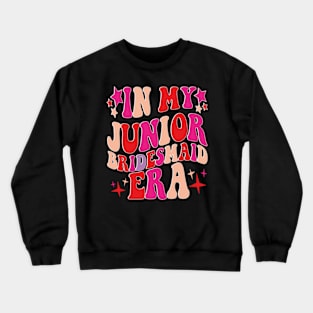 In My Junior Bridesmaid Era Crewneck Sweatshirt